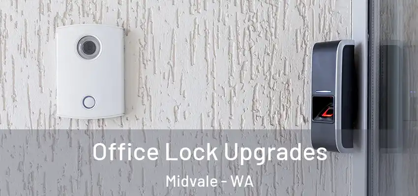 Office Lock Upgrades Midvale - WA