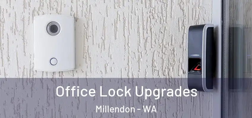  Office Lock Upgrades Millendon - WA