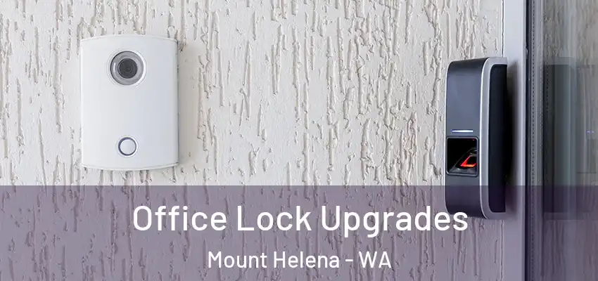 Office Lock Upgrades Mount Helena - WA