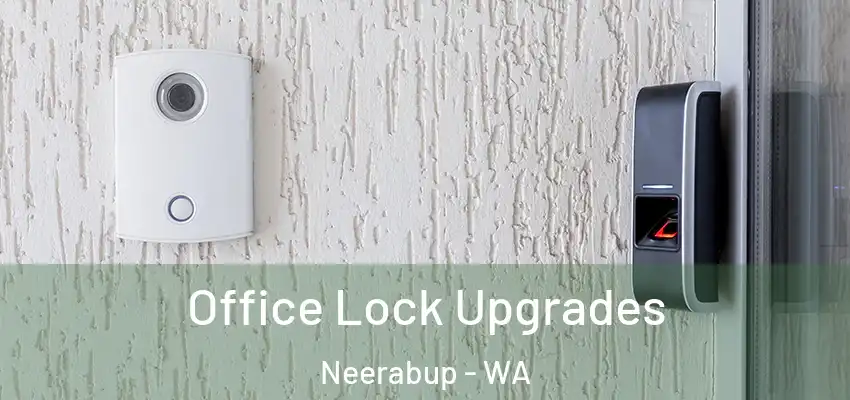 Office Lock Upgrades Neerabup - WA