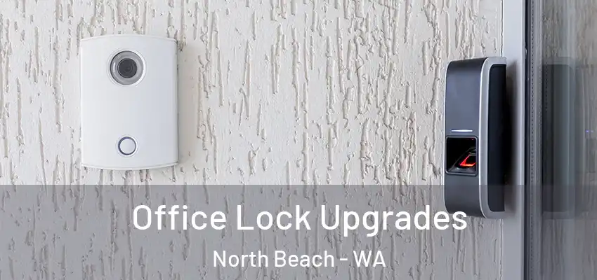 Office Lock Upgrades North Beach - WA