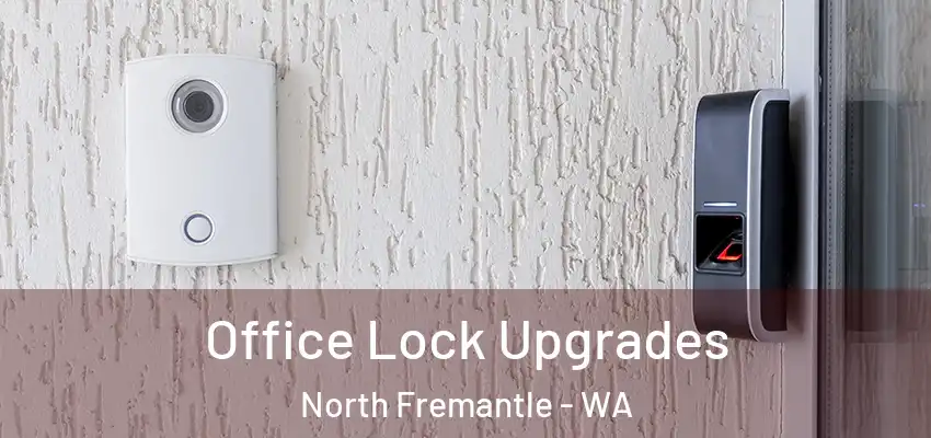 Office Lock Upgrades North Fremantle - WA