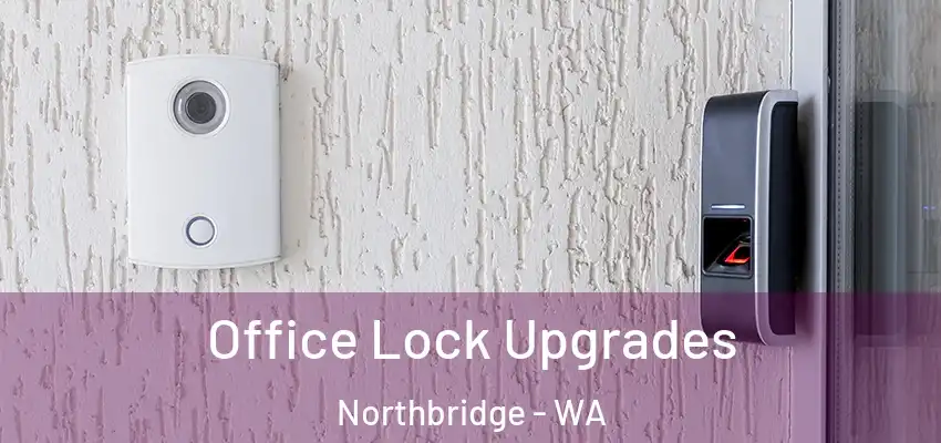 Office Lock Upgrades Northbridge - WA
