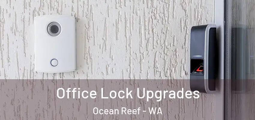 Office Lock Upgrades Ocean Reef - WA