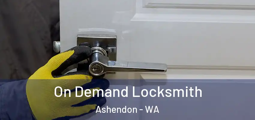  On Demand Locksmith Ashendon - WA