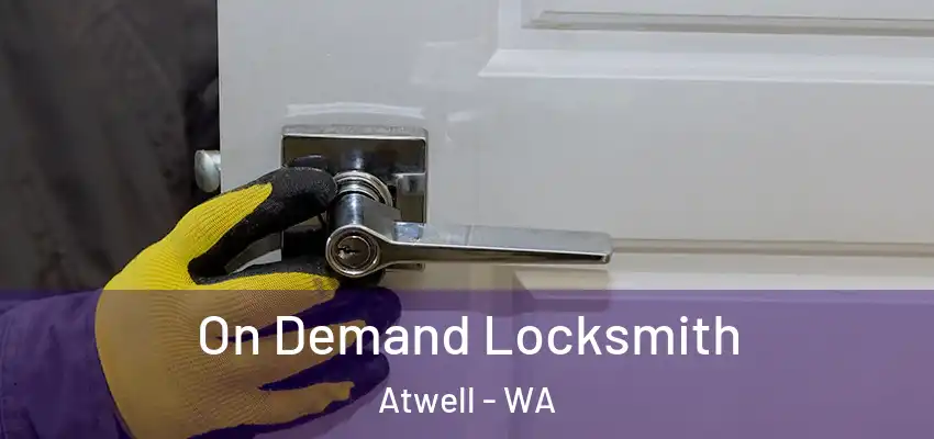  On Demand Locksmith Atwell - WA
