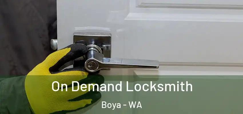 On Demand Locksmith Boya - WA