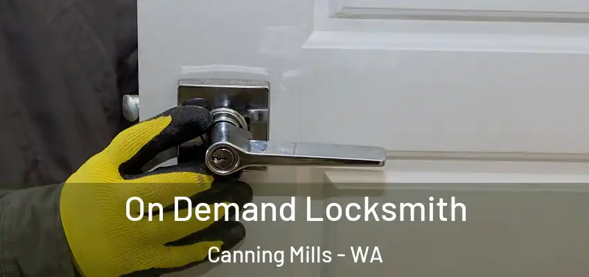 On Demand Locksmith Canning Mills - WA