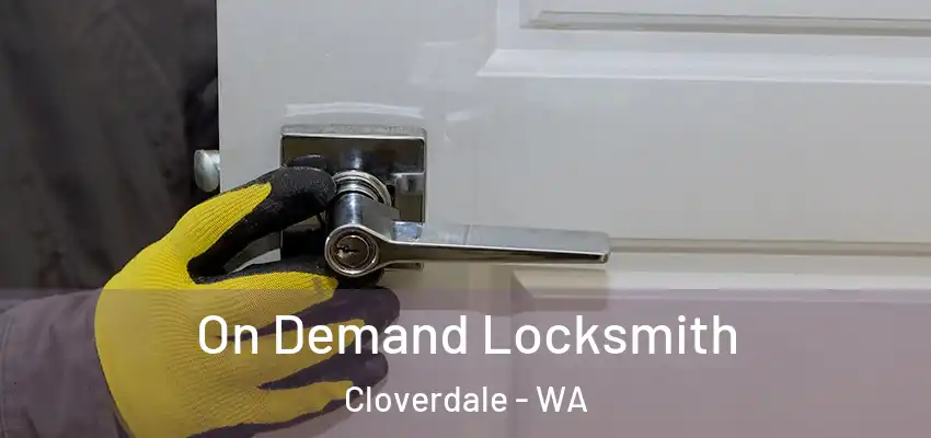 On Demand Locksmith Cloverdale - WA