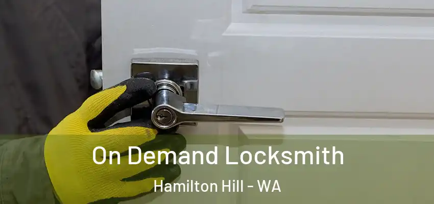 On Demand Locksmith Hamilton Hill - WA