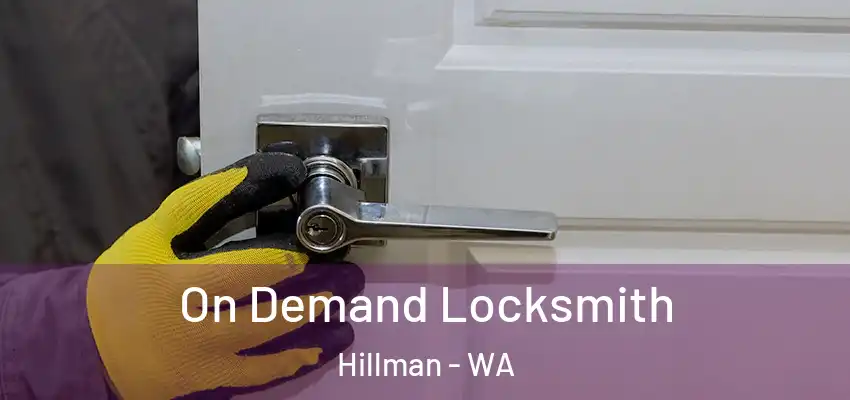On Demand Locksmith Hillman - WA