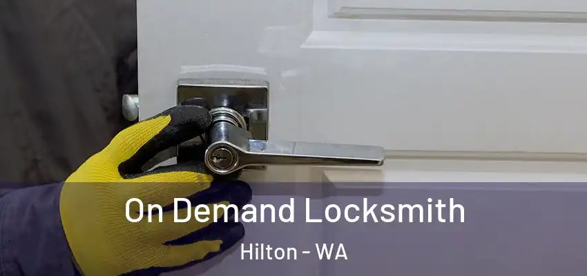 On Demand Locksmith Hilton - WA