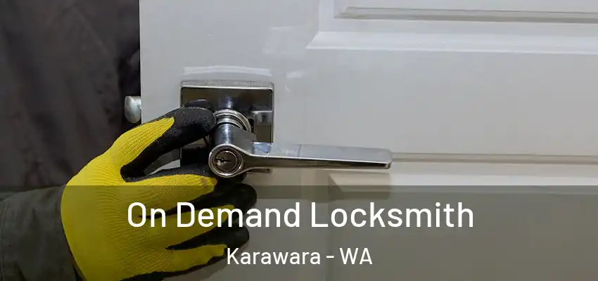 On Demand Locksmith Karawara - WA