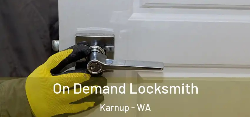 On Demand Locksmith Karnup - WA