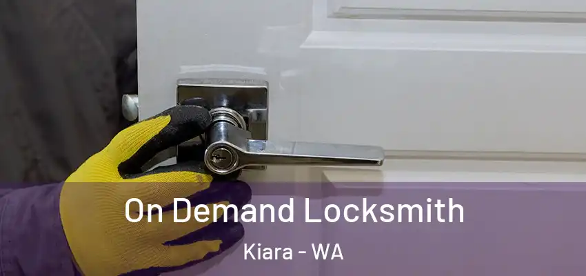 On Demand Locksmith Kiara - WA
