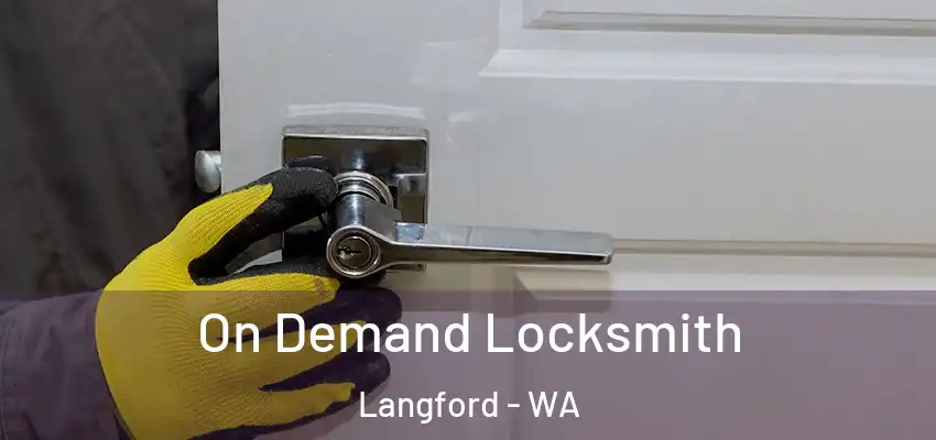  On Demand Locksmith Langford - WA