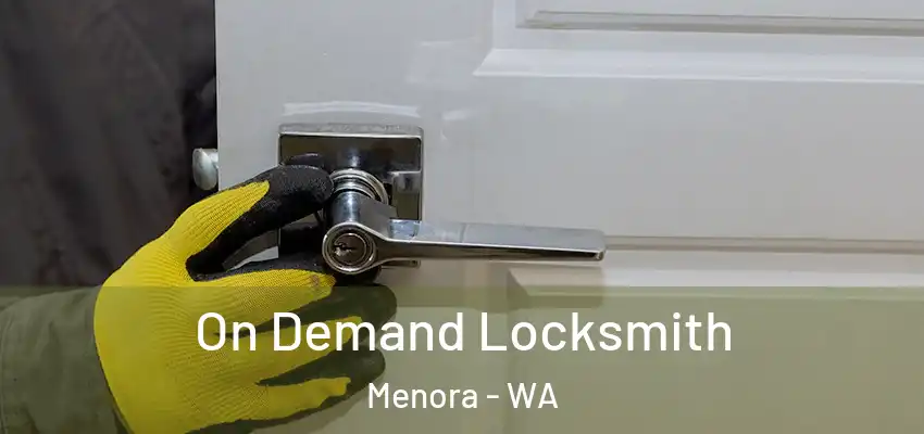  On Demand Locksmith Menora - WA