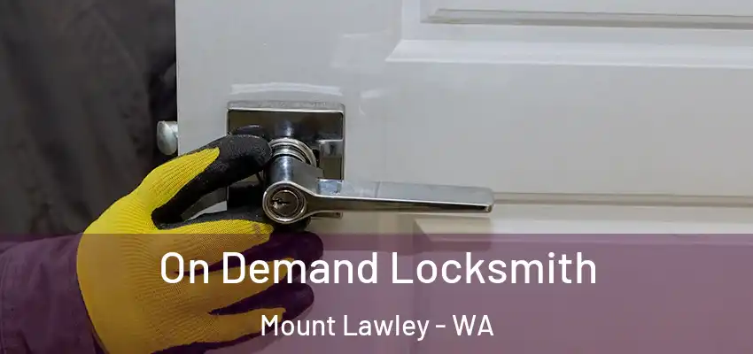 On Demand Locksmith Mount Lawley - WA