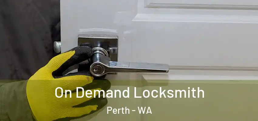  On Demand Locksmith Perth - WA