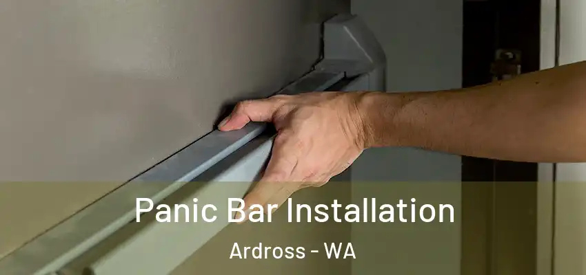  Panic Bar Installation Ardross - WA
