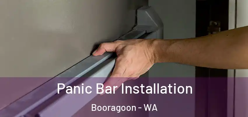  Panic Bar Installation Booragoon - WA