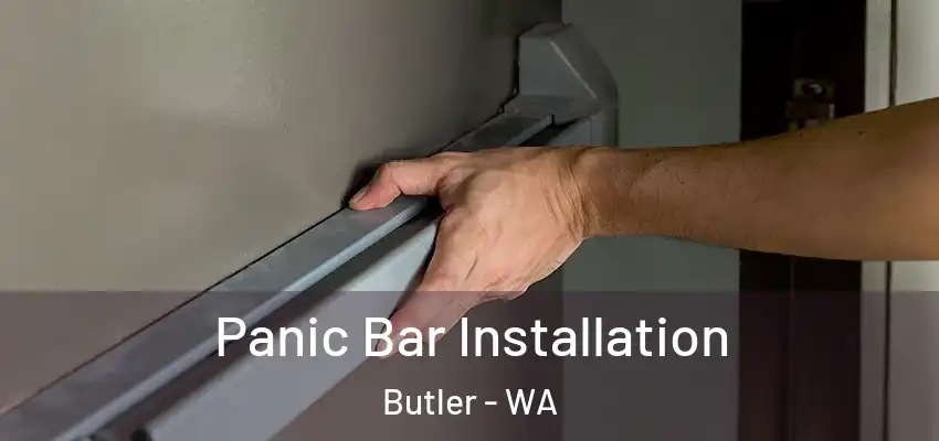 Panic Bar Installation Butler - WA