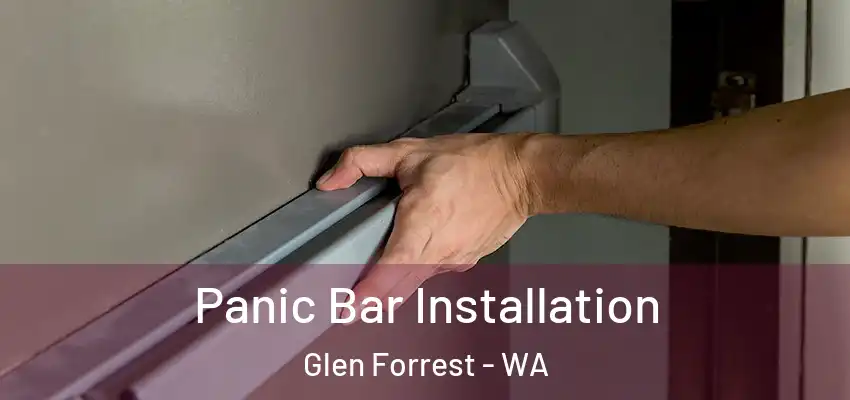  Panic Bar Installation Glen Forrest - WA