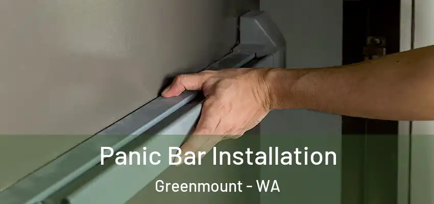  Panic Bar Installation Greenmount - WA