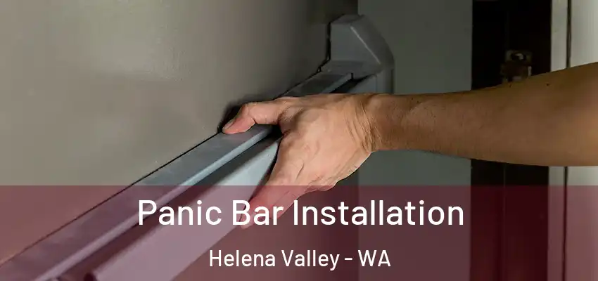  Panic Bar Installation Helena Valley - WA