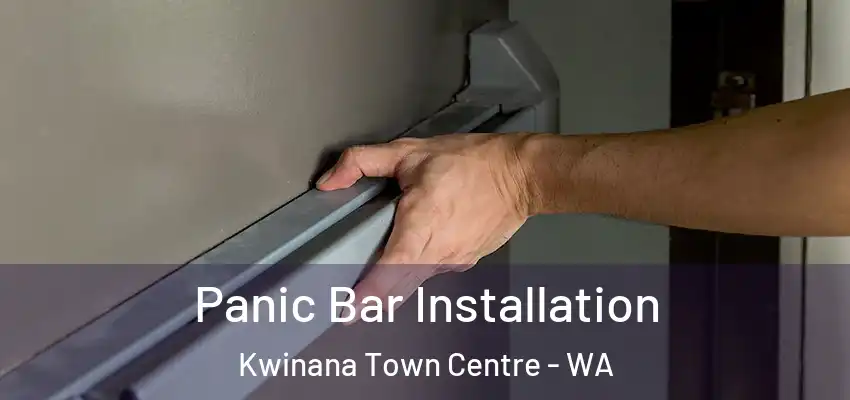  Panic Bar Installation Kwinana Town Centre - WA