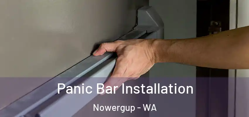 Panic Bar Installation Nowergup - WA