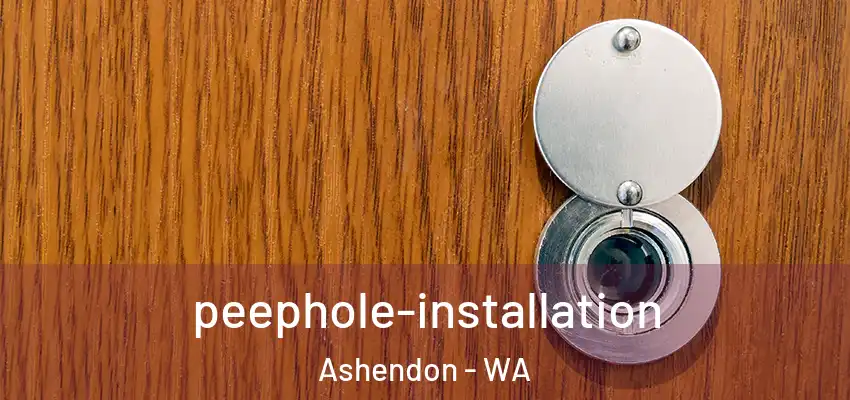 peephole-installation Ashendon - WA