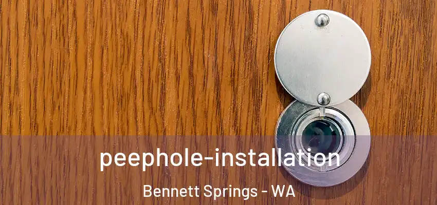 peephole-installation Bennett Springs - WA