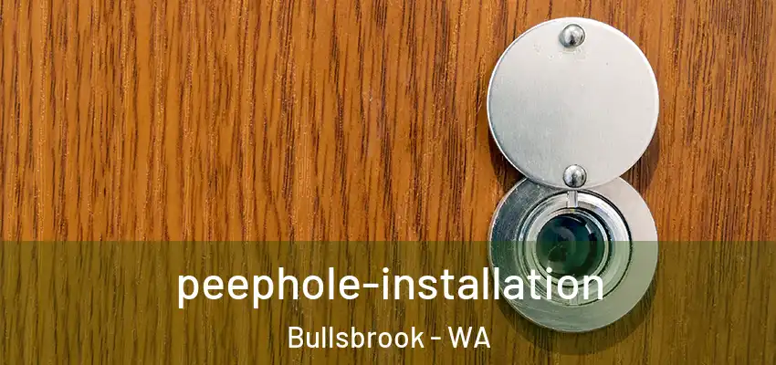 peephole-installation Bullsbrook - WA