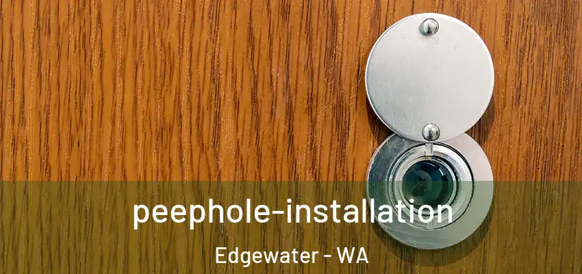 peephole-installation Edgewater - WA