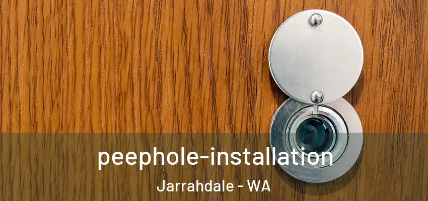 peephole-installation Jarrahdale - WA