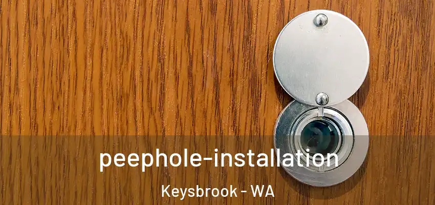 peephole-installation Keysbrook - WA