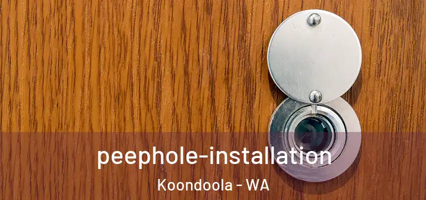 peephole-installation Koondoola - WA