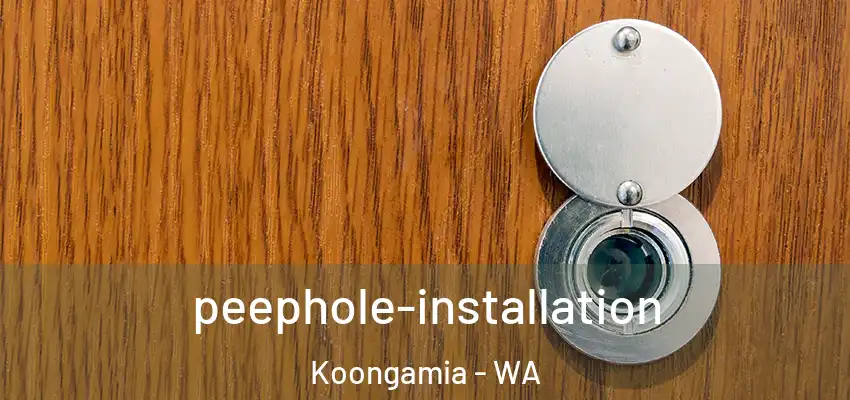 peephole-installation Koongamia - WA