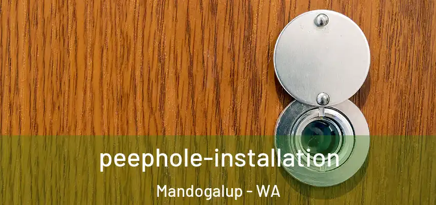 peephole-installation Mandogalup - WA