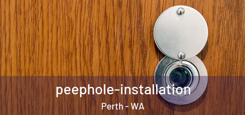  peephole-installation Perth - WA