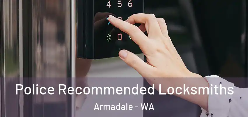 Police Recommended Locksmiths Armadale - WA