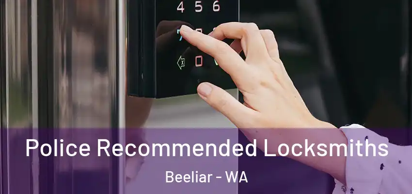  Police Recommended Locksmiths Beeliar - WA