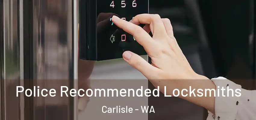 Police Recommended Locksmiths Carlisle - WA