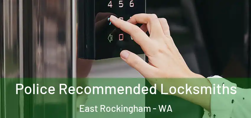 Police Recommended Locksmiths East Rockingham - WA