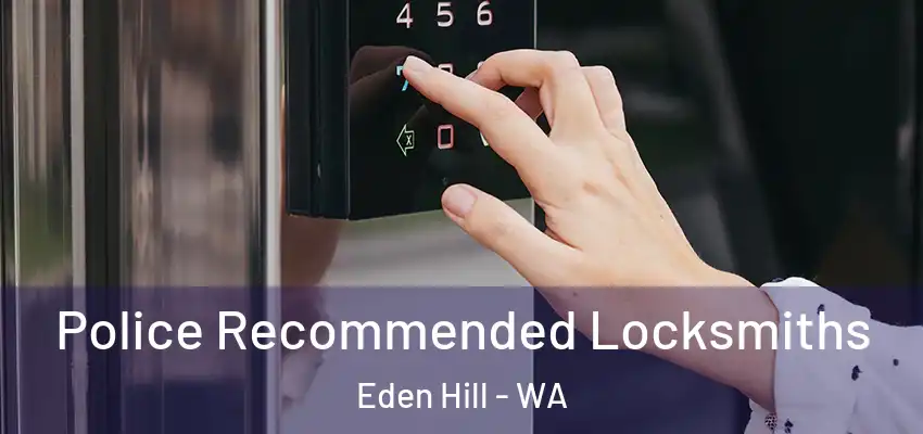 Police Recommended Locksmiths Eden Hill - WA