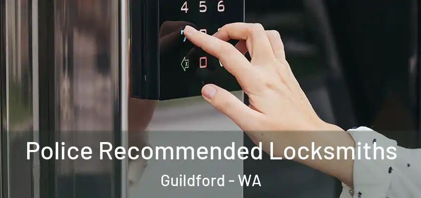  Police Recommended Locksmiths Guildford - WA