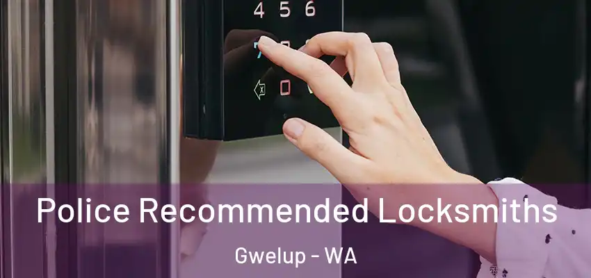 Police Recommended Locksmiths Gwelup - WA