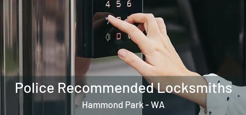 Police Recommended Locksmiths Hammond Park - WA