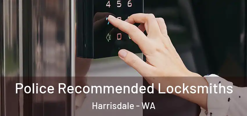 Police Recommended Locksmiths Harrisdale - WA